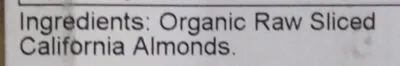 Ingredients Label for Healthy Life Market Organic Sliced Raw California Almonds - Verified CERTIFIED SAFE