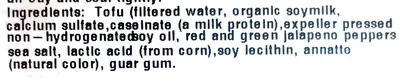 Ingredients Label for Panos Tofu Rella, Jalapeno - Verified PROCEED WITH CAUTION